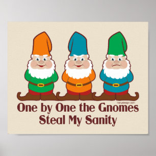 One By One The Gnomes Steal My Sanity Poster
