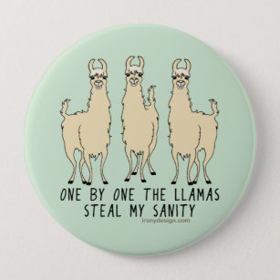 One by One the Llamas Steal my Sanity Funny Button