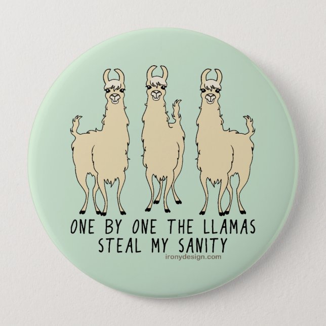 One by One the Llamas Steal my Sanity Funny Button (Front)