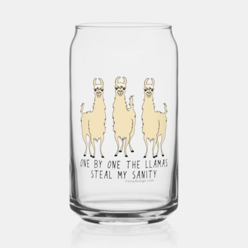 One by One the Llamas Steal my Sanity Funny Can Glass