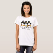 One by One The Penguins Funny Saying Design T-Shirt (Front Full)