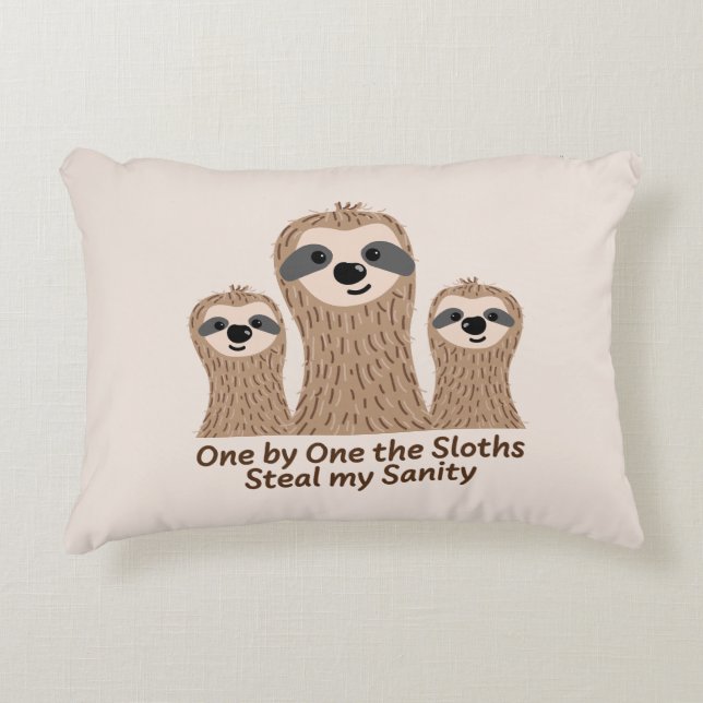 One by One the Sloths Steal my Sanity Accent Pillow (Front)