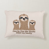 One by One the Sloths Steal my Sanity Accent Pillow (Back)