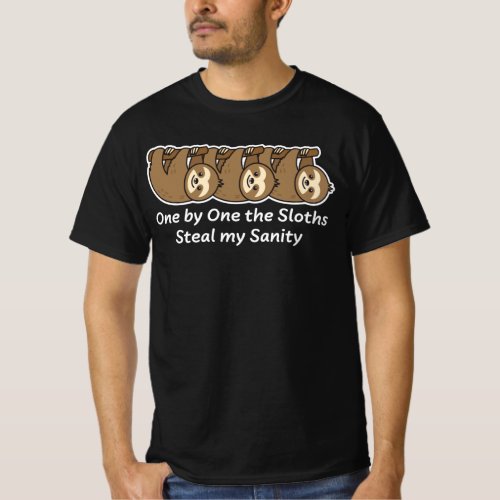 One by One the Sloths Steal my Sanity Dark T_Shirt