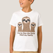 One by One the Sloths Steal my Sanity Funny T-Shirt (Front)
