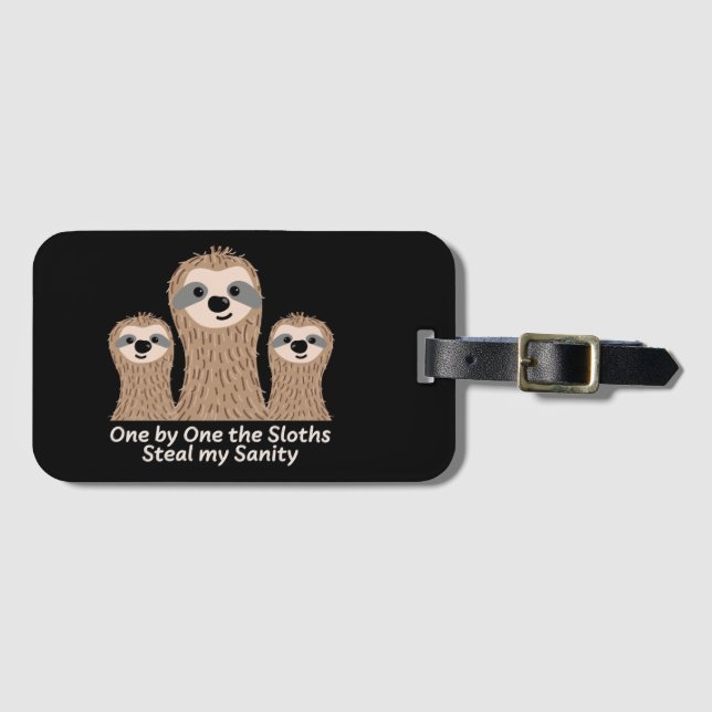 One by One the Sloths Steal my Sanity Luggage Tag (Front Horizontal)