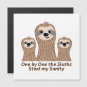 One by One the Sloths Steal my Sanity Magnet (Front/Back)