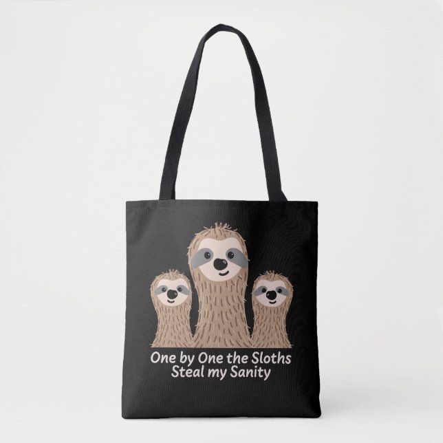 One by One the Sloths Steal my Sanity Tote Bag (Front)