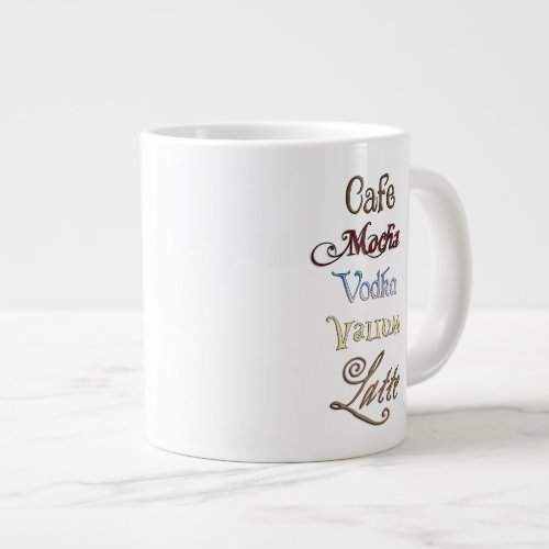 One Cafe Mocha Vodka Valium Latte Please Giant Coffee Mug