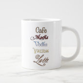 One Cafe Mocha Vodka Valium Latte Please Giant Coffee Mug (Right)
