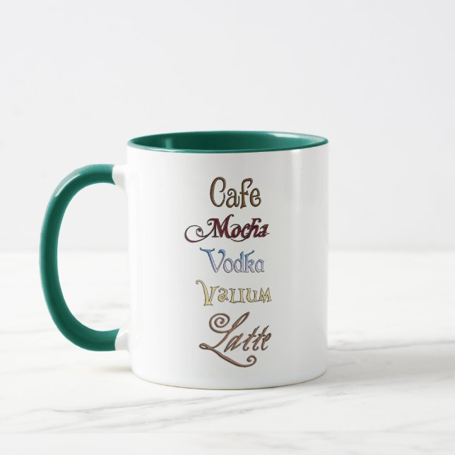 One Cafe Mocha Vodka Valium Latte Please Mug (Left)
