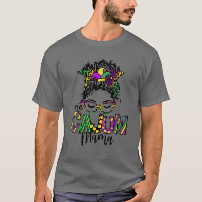 One Cajun Mama, Messy Bun Mom Life, Mardi Gras Car T-Shirt (Front)