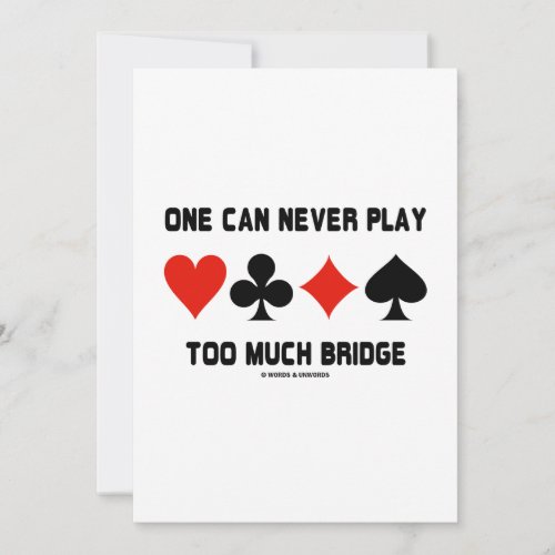 One Can Never Play Too Much Bridge Four Card Suits