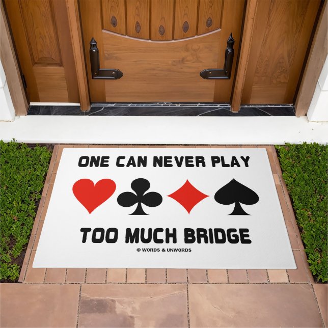 One Can Never Play Too Much Bridge Four Card Suits Doormat (Outdoor)