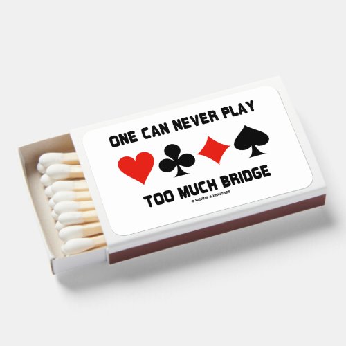 One Can Never Play Too Much Bridge Four Card Suits Matchboxes