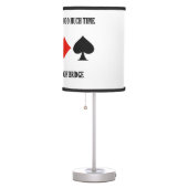 One Can Never Spend Too Much Time Playing Bridge Table Lamp (Right)