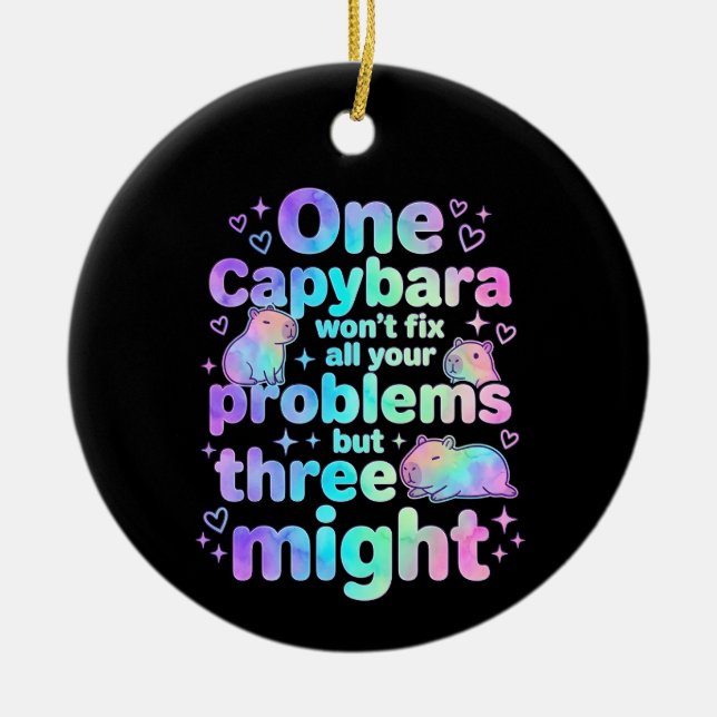 One capybara won't fix all your problems but three ceramic ornament (Front)