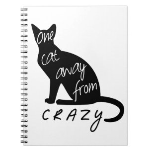 One cat away from CRAZY Notebook
