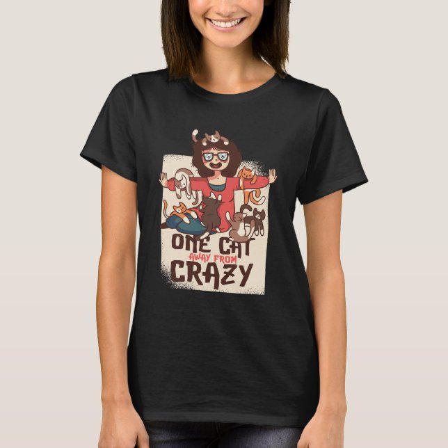 One Cat Away From Crazy T-Shirt, Crazy Cat Lady T-Shirt (Front)