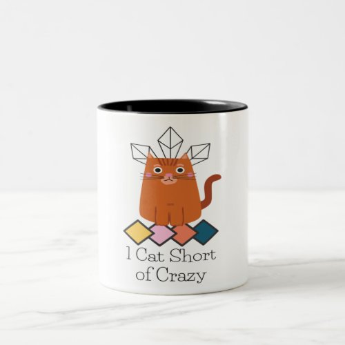 One Cat Short Of Being Crazy Two_Tone Coffee Mug