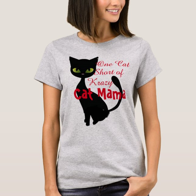 one cat short of crazy cat mama tshirt design (Front)