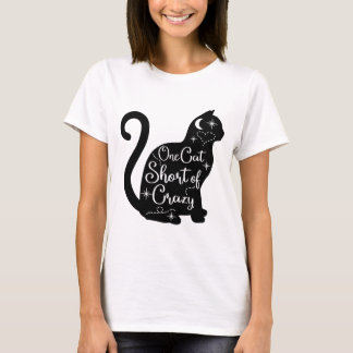 One Cat Short of Crazy TShirt Woman