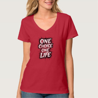 One Choice One Life” Motivational Red V-Neck T-Shi T-Shirt