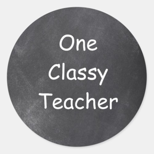 One Classy Teacher Chalkboard Design Gift Idea Classic Round Sticker