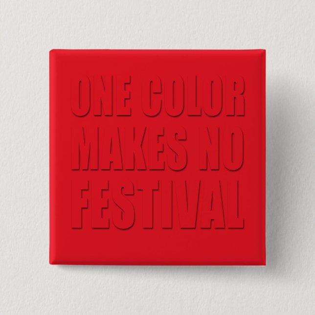 One Color Makes No Festival Red Text Art Button (Front)