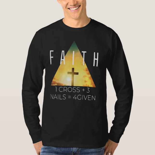 One Cross Three Nails Forgiven Cute Christian East T-Shirt (Front)