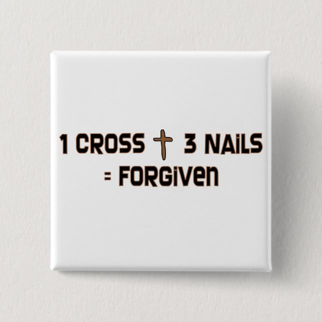One cross three nails forgiven pinback button (Front)