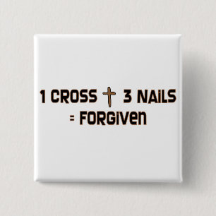 One cross three nails forgiven pinback button
