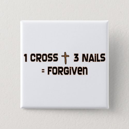 One cross three nails forgiven pinback button