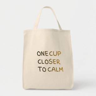 One Cup Closer to Calm Tote Bag