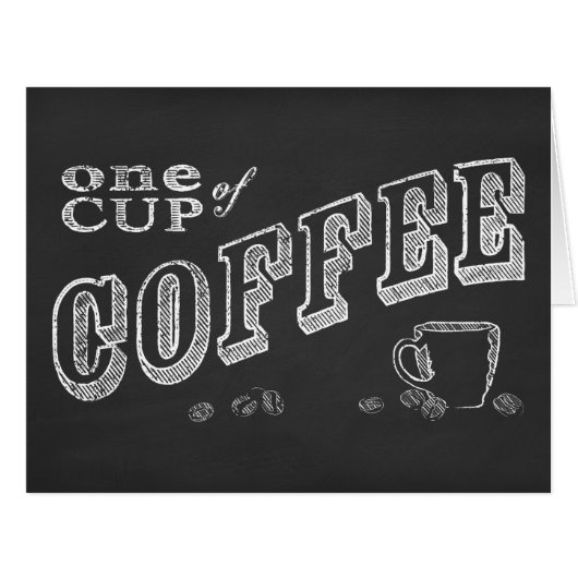 one cup of coffee CHALK ART (Front Horizontal)