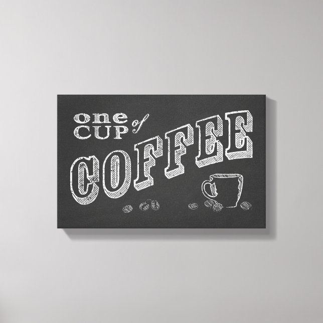 one cup of coffee CHALK ART Canvas Print (Front)