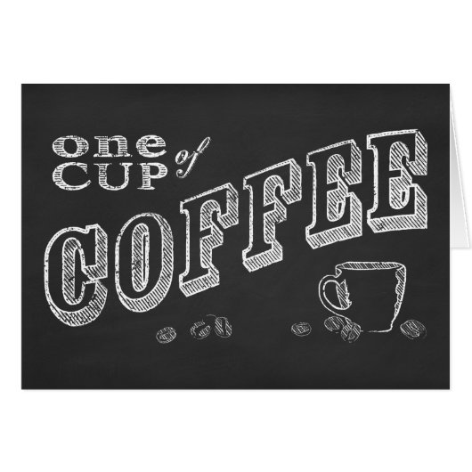 one cup of coffee CHALK ART Cards (Front Horizontal)