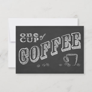 one cup of coffee CHALK ART Invitation
