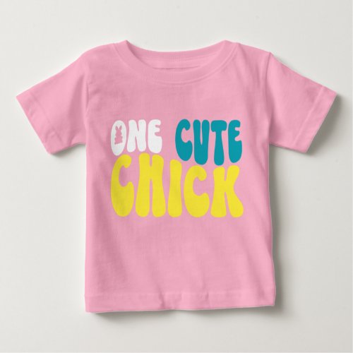 One Cute Chick Baby T_Shirt