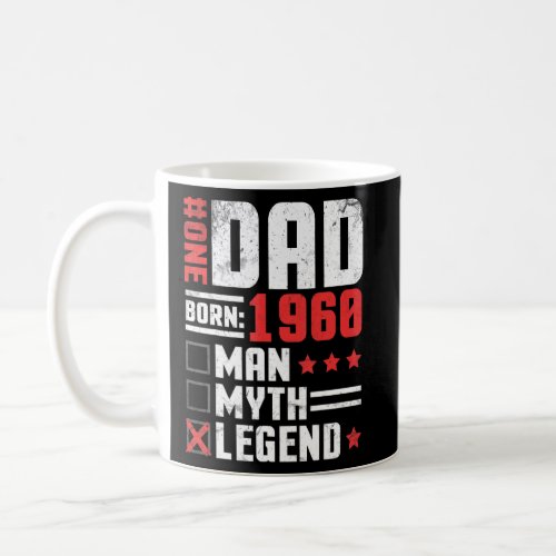 One Dad Father Born 1960 Man Myth Legend 62 Years  Coffee Mug