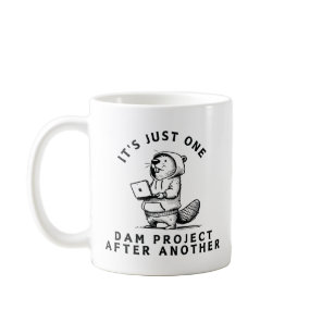 One Dam Project After Another Coffee Mug