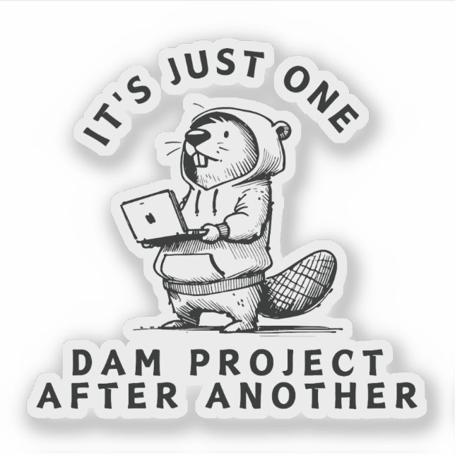 One Dam Project After Another Sticker (Front)