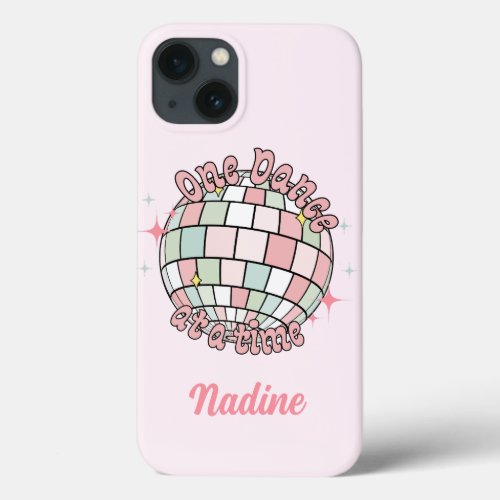 One Dance At A Time Disco Ball Pink Custom Name iPhone 13 Case