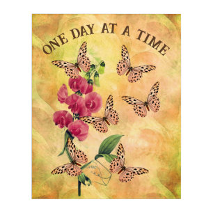 One Day At A Time Butterfly Flower Inspirational Acrylic Print
