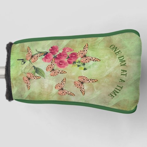 One Day At A Time Butterfly Flower Inspirational Golf Head Cover