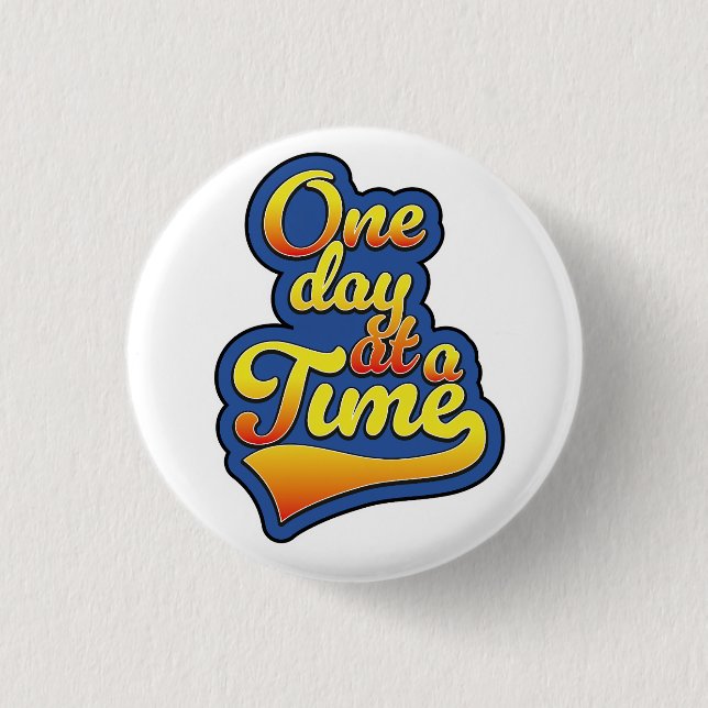 One day at a time button (Front)