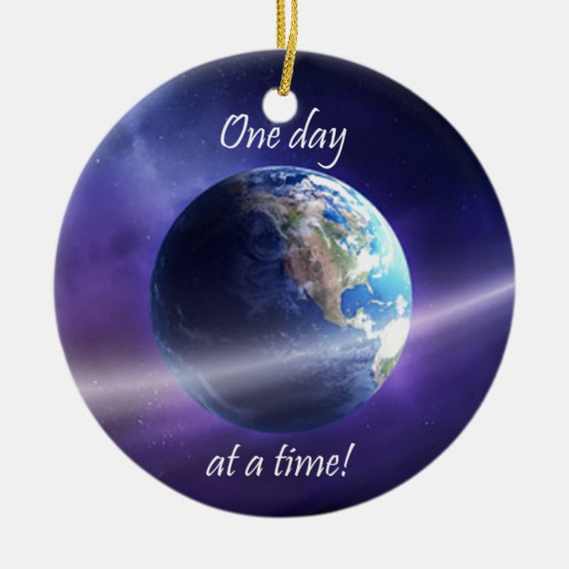 One Day At a Time Ceramic Ornament (Front)