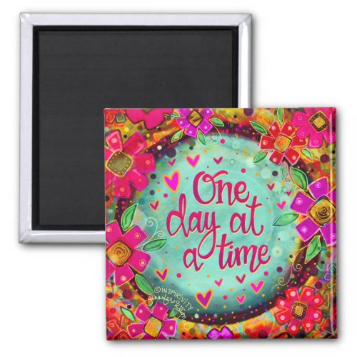 One Day at a Time Floral Inspirivity Floral Trendy Magnet
