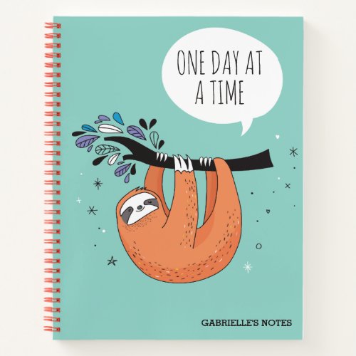 One Day At A Time _ Funny Sloth Notebook