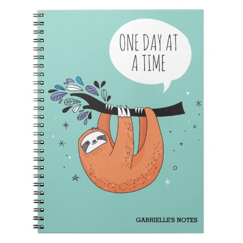 One Day At A Time _ Funny Sloth Notebook
